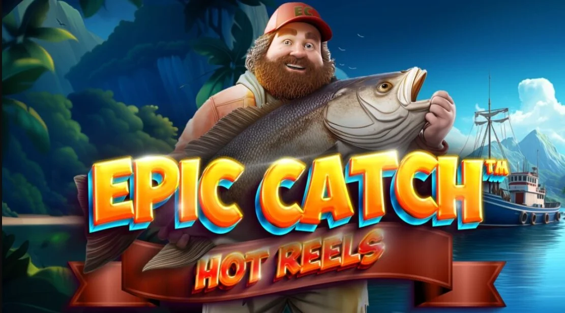Epic Catch – Hot Reels